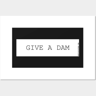 Give a Dam! bumper sticker. dams and reserviors Posters and Art